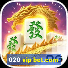 020 vip bet.com